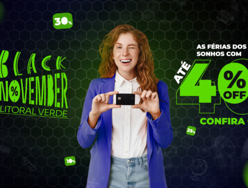 BLACK NOVEMBER LITORAL VERDE: OFERTAS E CONDIÇÕES EXCLUSIVAS PARA ALTA TEMPORADA