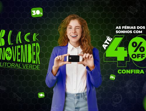 BLACK NOVEMBER LITORAL VERDE: OFERTAS E CONDIÇÕES EXCLUSIVAS PARA ALTA TEMPORADA